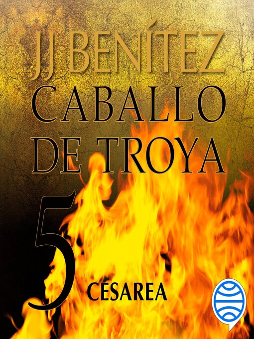 Title details for Cesarea. Caballo de Troya 5 by J. J. Benítez - Available